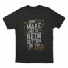 Yellowstone Dont Make Me Go Beth Dutton On You Unisex T Shirt Black